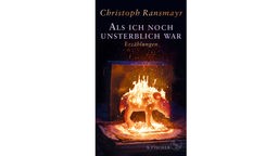 Buchcover: "Als ich noch unsterblich war" von Christoph Ransmayr