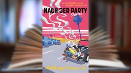Buchcover: "Nach der Party" von Anthony Veasna So